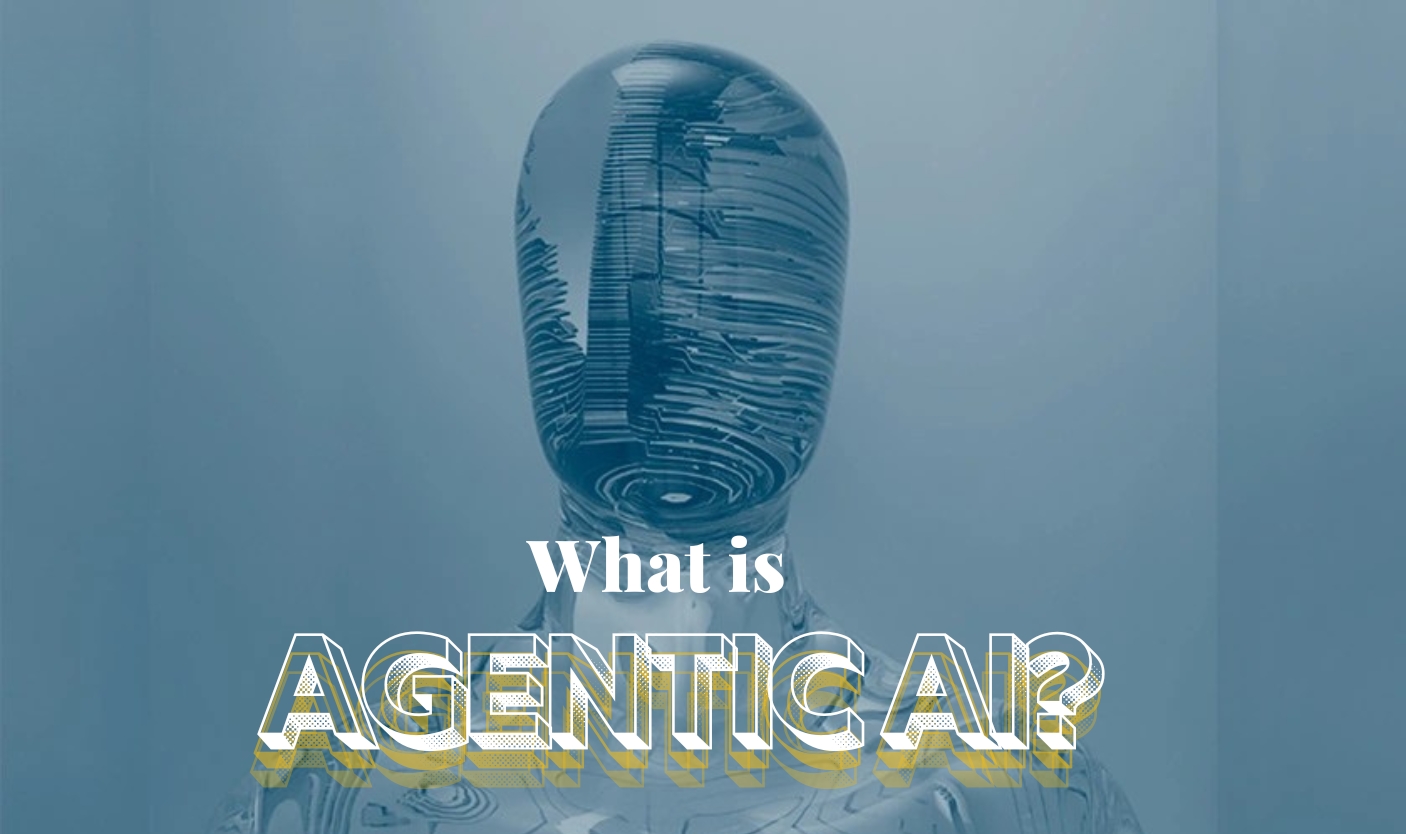 What Is Agentic AI? A Human-Centric Guide to the Future of Autonomous Intelligence