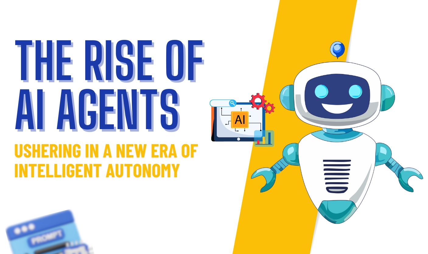 The Rise of AI Agents: Ushering in a New Era of Intelligent Autonomy